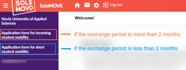 Choose application form for short student moblility if the exchange period is less than 2 months. 