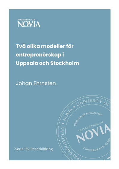 Serie RS 1/2023: Två olika modeller for entreprenörskap i Uppsala och Stockholm  Johan Ehrnsten