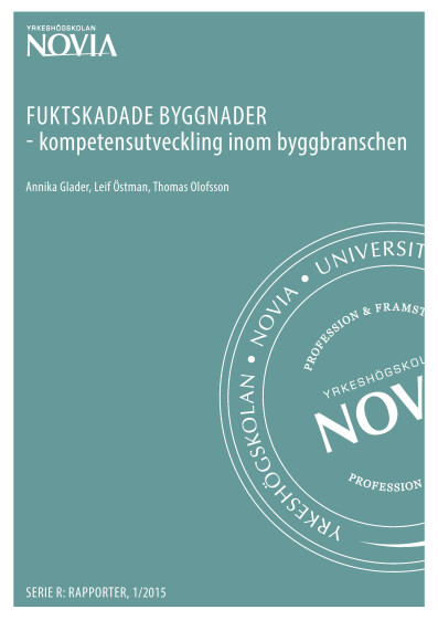 Serie R 1/2015: Fuktskadade byggnader - kompetensutveckling inom byggbranschen 1/2015