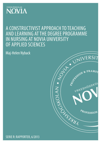 Serie R 6/2013: A constructivist approach to teaching and learning at the Degree Programme in Nursing 6/2013
