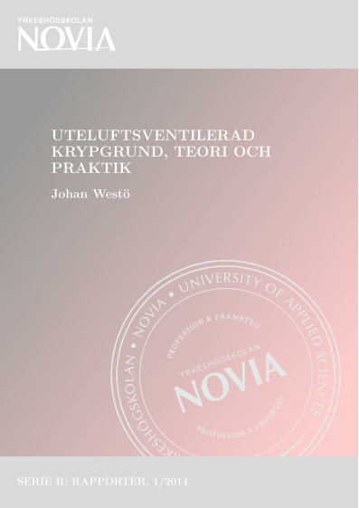 Serie R: Uteluftsventilerad krypgrund, teori och praktik 1/2014