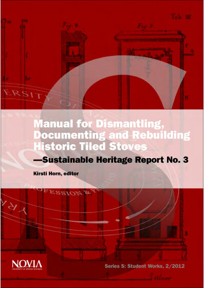 Serie S: Manual for Dismantling, Documenting and Rebuilding Historic Tiled Stoves 2/2012