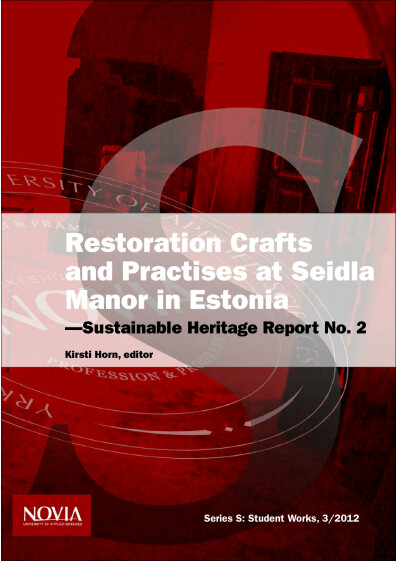 Serie S: Restoration Crafts and Practices at Seidla Manor in Estonia 3/2012